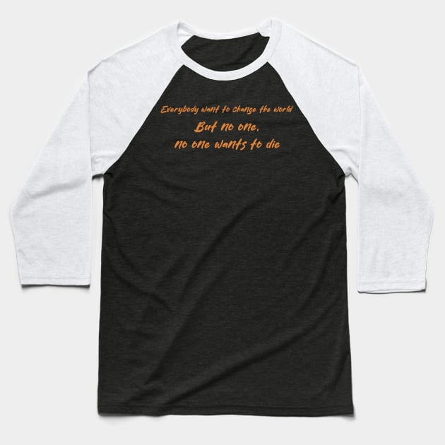 Change the world Baseball T-Shirt by BAUREKSO